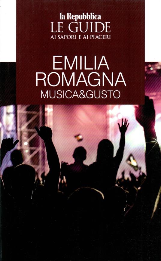 Emilia Romagna in musica. Le guide ai sapori e piaceri - copertina