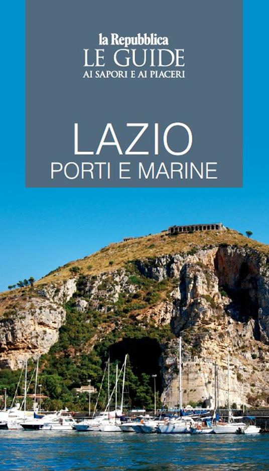 Lazio porti e marine. Le guide ai sapori e piaceri - copertina