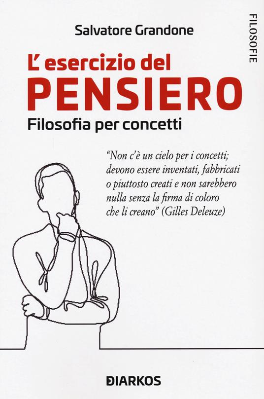 L'esercizio del pensiero. Filosofia per concetti - Salvatore Grandone - copertina