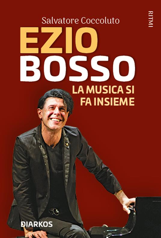 Ezio Bosso. La musica si fa insieme. Ediz. ampliata - Salvatore Coccoluto - copertina