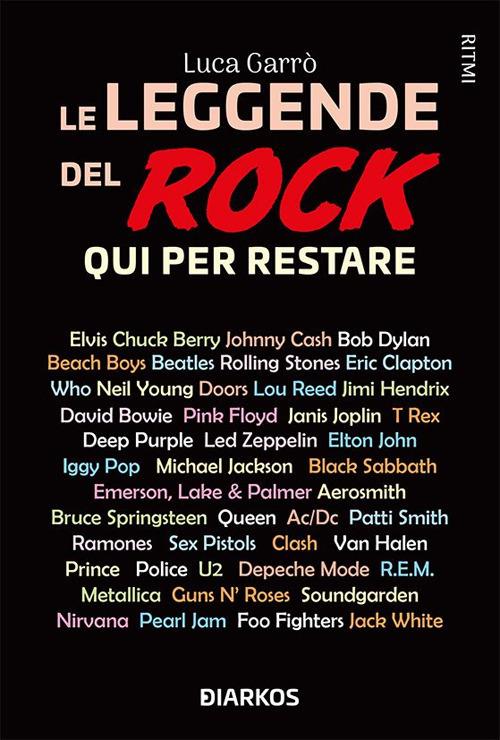 Le leggende del rock. Qui per restare - Luca Garrò - ebook