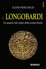 I Longobardi. Un popolo alle radici della nostra Storia