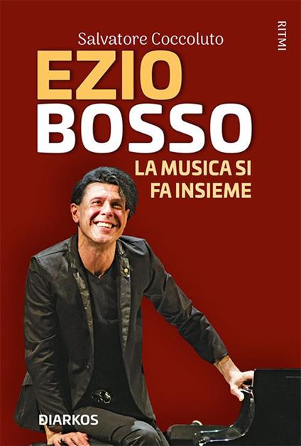Ezio Bosso. La musica si fa insieme - Salvatore Coccoluto - ebook