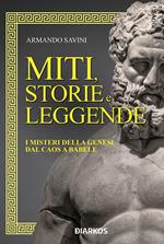Miti, storie e leggende. I misteri della Genesi dal caos a Babele