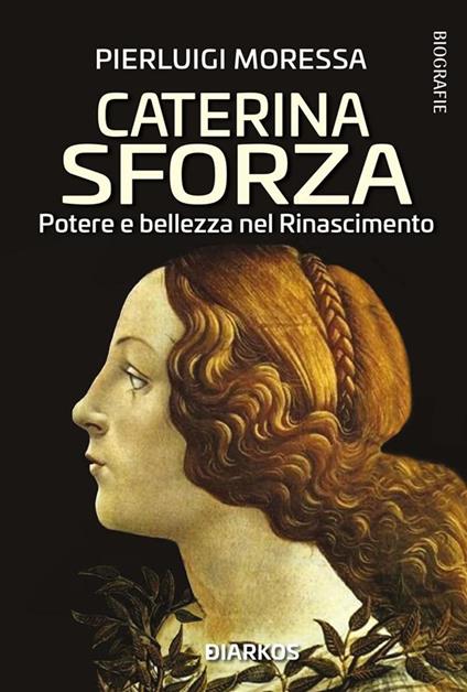 Caterina Sforza - Pierluigi Moressa - ebook