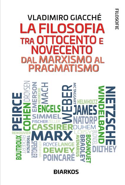 La filosofia tra Ottocento e Novecento. Dal marxismo al pragmatismo - Vladimiro Giacchè - copertina