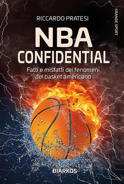 NBA confidential. Fatti e misfatti dei fenomeni del basket americano - Riccardo Pratesi - ebook