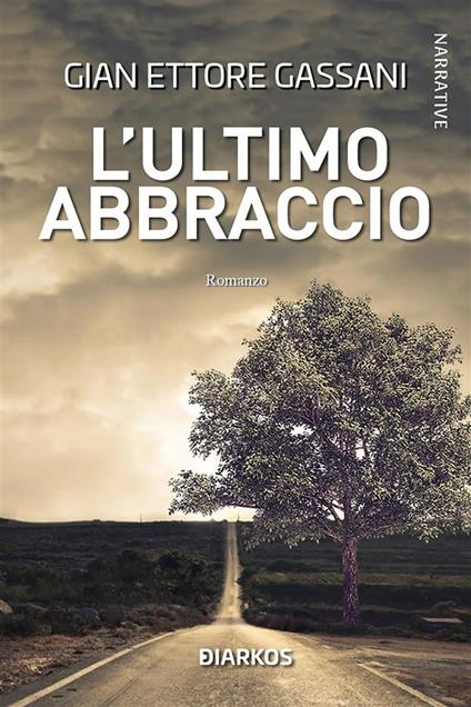 L' ultimo abbraccio - Gian Ettore Gassani - ebook