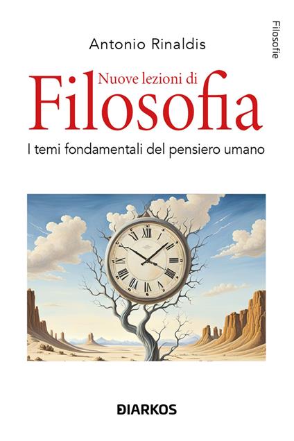 Nuove lezioni di filosofia. I temi fondamentali del pensiero umano - Antonio Rinaldis - copertina
