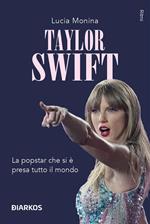 Taylor Swift. La popstar che si è presa tutto il mondo