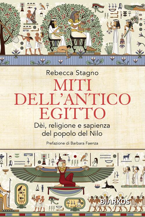 Miti dell'antico Egitto. Dèi, religione e sapienza del popolo del Nilo - Rebecca Stagno - ebook