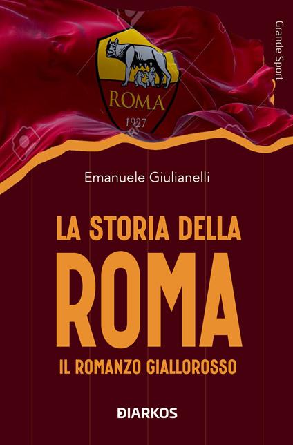 La storia della Roma - Emanuele Giulianelli - copertina