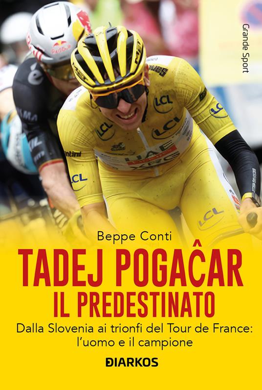 Tadej Pogačar. Il predestinato - Beppe Conti - copertina