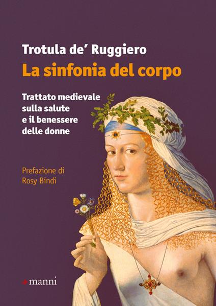 La sinfonia del corpo. Trattato medievale sulla salute e il benessere delle donne - Trotula De Ruggiero,Piero Manni - ebook