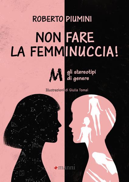 Non fare la femminuccia! Abbasso gli stereotipi di genere. Ediz. a colori - Roberto Piumini - copertina