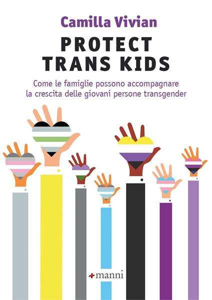 Protect trans kids. Come le famiglie possono accompagnare la crescita delle giovani persone transgender - Camilla Vivian - copertina