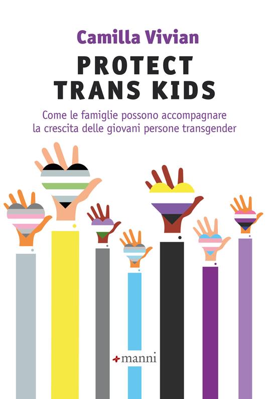 Protect trans kids. Come le famiglie possono accompagnare la crescita delle giovani persone transgender - Camilla Vivian - ebook