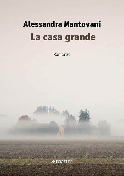 La casa grande - Alessandra Mantovani - copertina