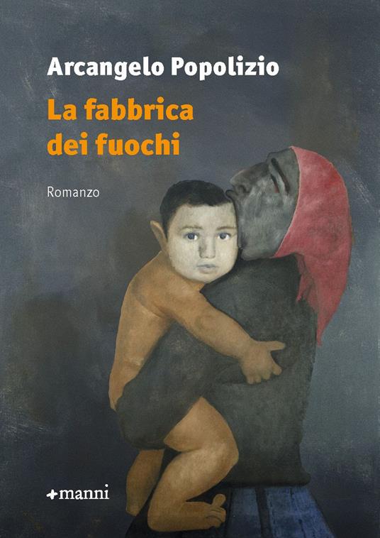 La fabbrica dei fuochi - Arcangelo Popolizio - copertina