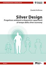 Silver design. Progettare ambienti e dispositivi capacitanti al tempo della silver economy