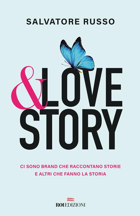 &love story. Ci sono brand che raccontano storie e altri che fanno la storia - Salvatore Russo - copertina