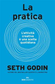 La pratica. L'attività creativa è una scelta quotidiana