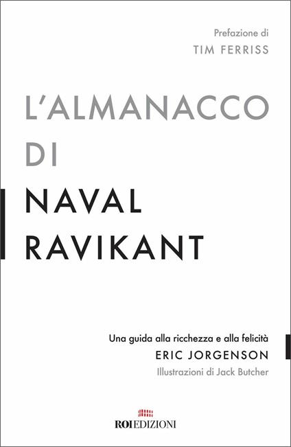 L'almanacco di Naval Ravikant. Una guida alla ricchezza e alla felicità - Eric Jorgenson - copertina