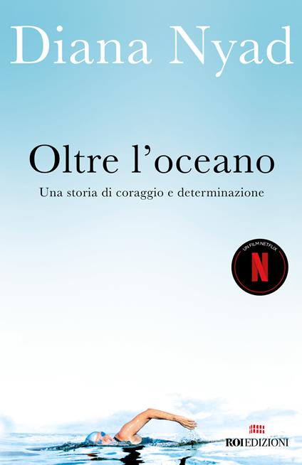 Oltre l'oceano. Una storia di coraggio e determinazione - Diana Nyad - copertina