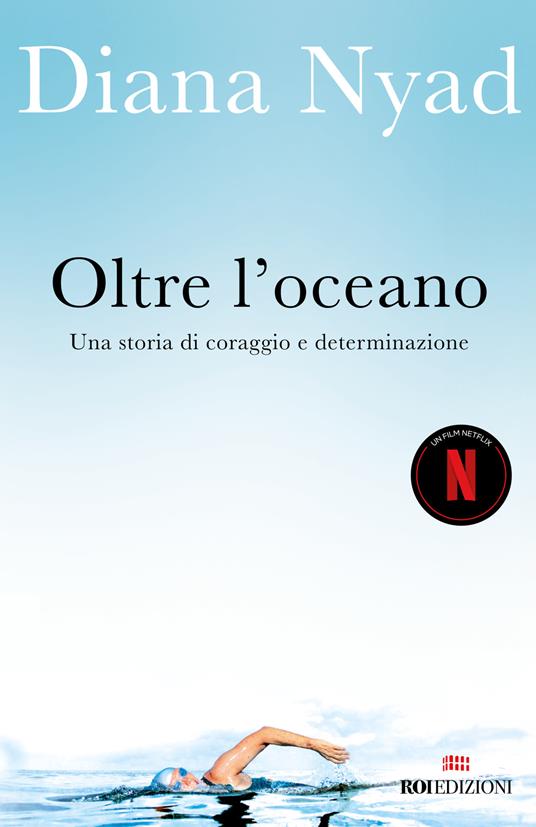 Oltre l'oceano. Una storia di coraggio e determinazione - Diana Nyad - copertina