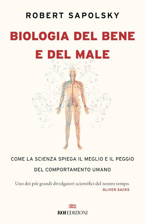 Biologia del bene e del male. Come la scienza spiega il meglio e il peggio del comportamento umano - Robert M. Sapolsky,Massimo Simone,Raffaella Voi - ebook