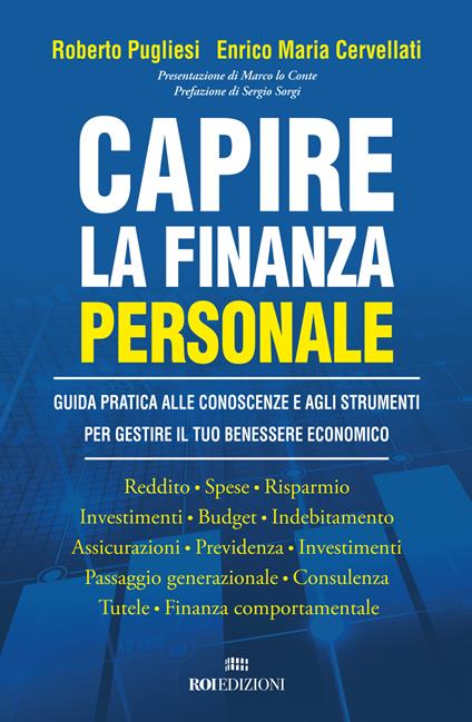 Capire la finanza personale. Guida pratica alle conoscenze e agli strumenti per gestire il tuo benessere economico - Enrico Maria Cervellati,Roberto Pugliesi - ebook