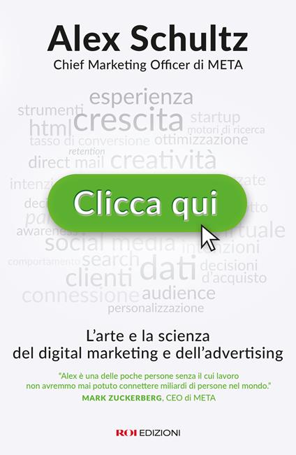 Clicca qui. L’arte e la scienza del digital marketing e dell’advertising - Alex Schultz - copertina