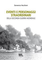 Eventi e personaggi straordinari della seconda guerra mondiale