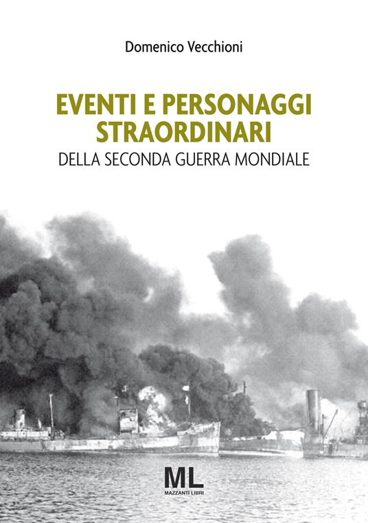 Eventi e personaggi straordinari della seconda guerra mondiale - Domenico Vecchioni - ebook