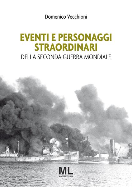 Eventi e personaggi straordinari della seconda guerra mondiale - Domenico Vecchioni - copertina