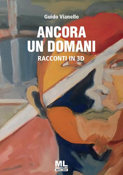Ancora un domani. Racconti in 3D. Ediz. speciale - Guido Vianello - ebook
