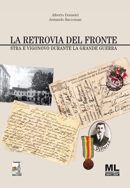 La retrovia del fronte. Stra e Vigonovo durante la Grande Guerra. Con Audiolibro - Alberto Donadel,Armando Saccoman - copertina