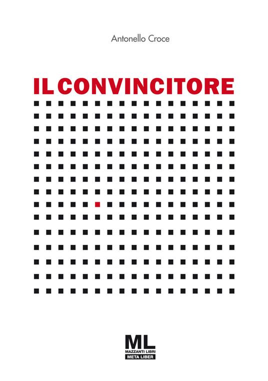 Il convincitore - Antonello Croce - ebook