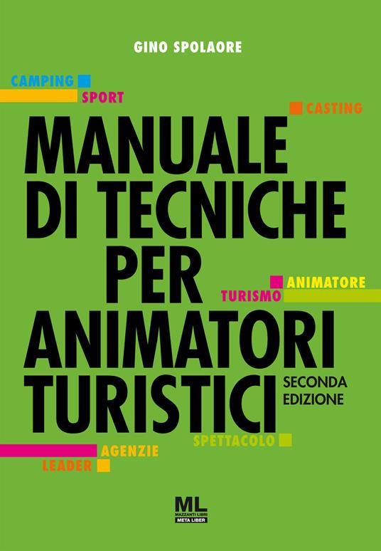 Manuale di tecniche per animatori turistici - Gino Spolaore - copertina