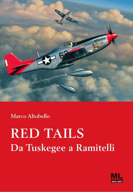 Red Tails. Da Tuskegee a Ramitelli - Marco Altobello - ebook