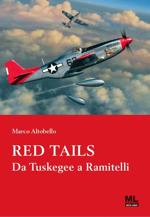 Red Tails. Da Tuskegee a Ramitelli - Marco Altobello - ebook