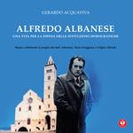Alfredo Albanese. Una vita per la difesa delle istituzioni democratiche. Ediz. speciale