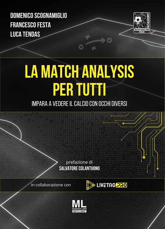 La match analysis per tutti. Impara a vedere il calcio con occhi diversi - Francesco Festa,Scognamiglio Domenico,Luca Tendas,ASD Match Analysis Academy - ebook