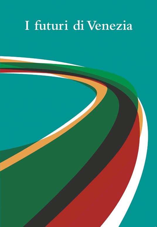 I futuri di Venezia - Associazione I Futuri di Venezia - ebook