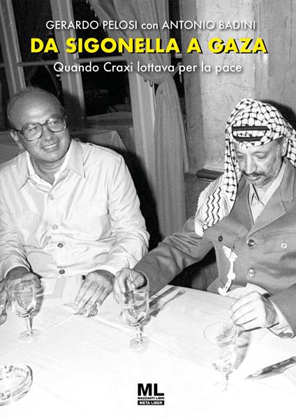 Da Sigonella a Gaza. Quando Craxi lottava per la pace - Gerardo Pelosi - copertina