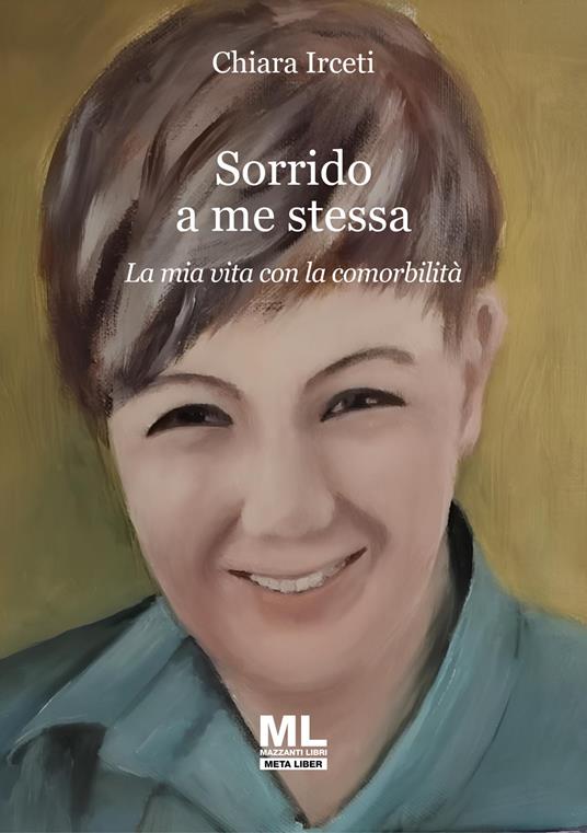 Sorrido a me stessa. La mia vita con la comorbilità - Chiara Irceti - ebook