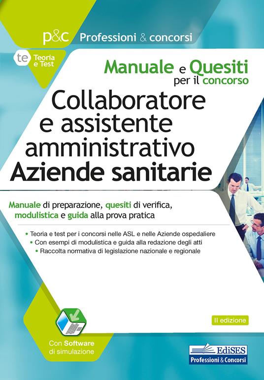 Collaboratore e assistente amministrativo aziende sanitarie. Manuale di preparazione, quesiti di verifica, modulistica e guida alla prova pratica. Con software di simulazione - copertina