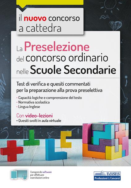 La preselezione del concorso ordinario nelle scuole secondarie. Test di verifica e quesiti commentati per la preparazione alla prova preselettiva. Con software di simulazione. Con Video - copertina