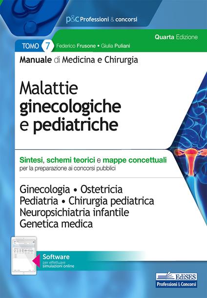 Manuale di medicina e chirurgia. Con software di simulazione. Vol. 7: Malattie ginecologiche e pediatriche. Sintesi, schemi teorici e mappe concettuali - Federico Frusone,Giulia Puliani - copertina