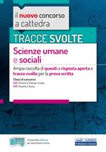 Tracce svolte scienze umane e sociali. Ampia raccolta di quesiti a risposta aperta e tracce svolte per la prova scritta. Con software di simulazione